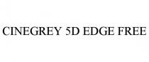 CINEGREY 5D EDGE FREE