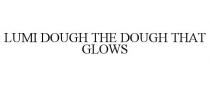 LUMI DOUGH THE DOUGH THAT GLOWS