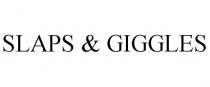 SLAPS & GIGGLES