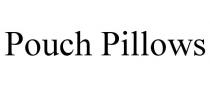 POUCH PILLOWS