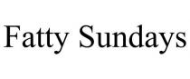 FATTY SUNDAYS