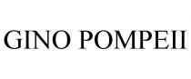 GINO POMPEII