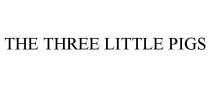 THE THREE LITTLE PIGS