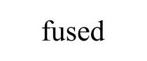 FUSED