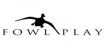 FOWL PLAY