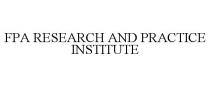 FPA RESEARCH AND PRACTICE INSTITUTE