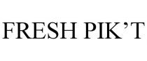 FRESH PIK'T