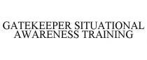 GATEKEEPER SITUATIONAL AWARENESS TRAINING