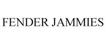 FENDER JAMMIES