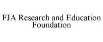 FJA RESEARCH AND EDUCATION FOUNDATION