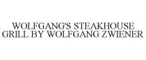 WOLFGANG'S STEAKHOUSE GRILL BY WOLFGANG ZWIENER