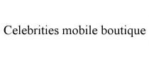 CELEBRITIES MOBILE BOUTIQUE
