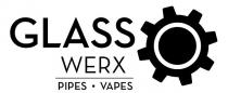 GLASS WERX PIPES VAPES