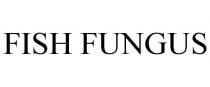 FISH FUNGUS