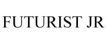 FUTURIST JR