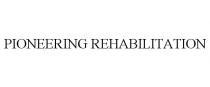 PIONEERING REHABILITATION