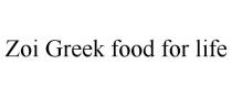ZOI GREEK FOOD FOR LIFE