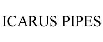ICARUS PIPES
