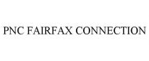 PNC FAIRFAX CONNECTION