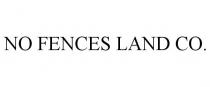 NO FENCES LAND CO.
