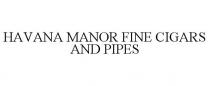 HAVANA MANOR FINE CIGARS AND PIPES