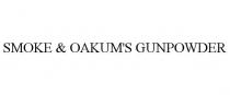 SMOKE & OAKUM'S GUNPOWDER
