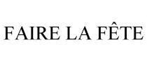 FAIRE LA FTE