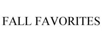FALL FAVORITES
