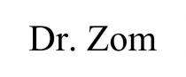 DR. ZOM