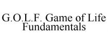G.O.L.F. GAME OF LIFE FUNDAMENTALS