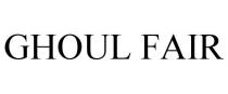 GHOUL FAIR