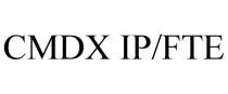 CMDX IP/FTE