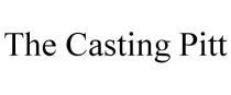 THE CASTING PITT