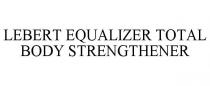 LEBERT EQUALIZER TOTAL BODY STRENGTHENER