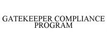 GATEKEEPER COMPLIANCE PROGRAM