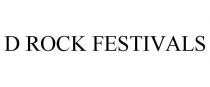 D ROCK FESTIVALS