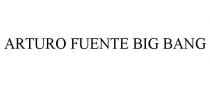 ARTURO FUENTE BIG BANG