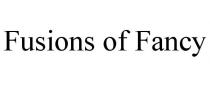 FUSIONS OF FANCY