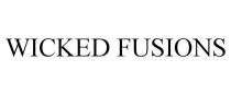 WICKED FUSIONS
