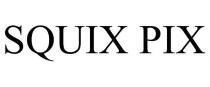 SQUIX PIX