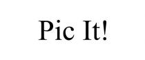 PIC IT!