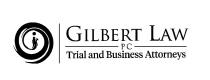 GILBERT LAW PC TRIAL AND BUSINESS ATTORNEYS