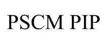 PSCM PIP