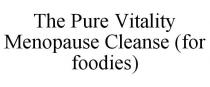 THE PURE VITALITY MENOPAUSE CLEANSE (FOR FOODIES)