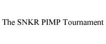 THE SNKR PIMP TOURNAMENT