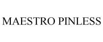 MAESTRO PINLESS
