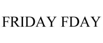 FRIDAY FDAY