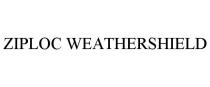 ZIPLOC WEATHERSHIELD