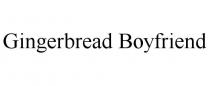 GINGERBREAD BOYFRIEND