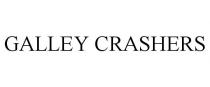 GALLEY CRASHERS